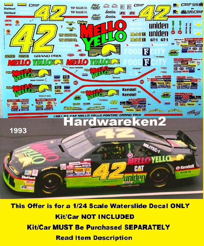 NASCAR DECAL #42 MELLO YELLO 1991 -1994 PONTIAC GRAN PRIX KYLE PETTY 1/24