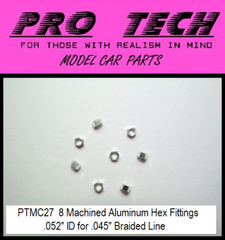 PTMC 27 8) Machined Aluminum Hex Fittings .052″ ID LBR Model Parts PRO TECH