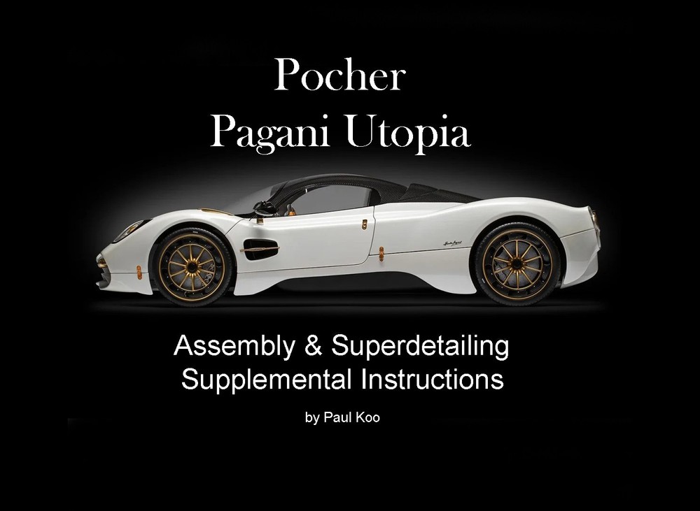 POCHER 1/8 PAGANI UTOPIA ASSEMBLY AND SUPERDETAILING INSTRUCTIONS