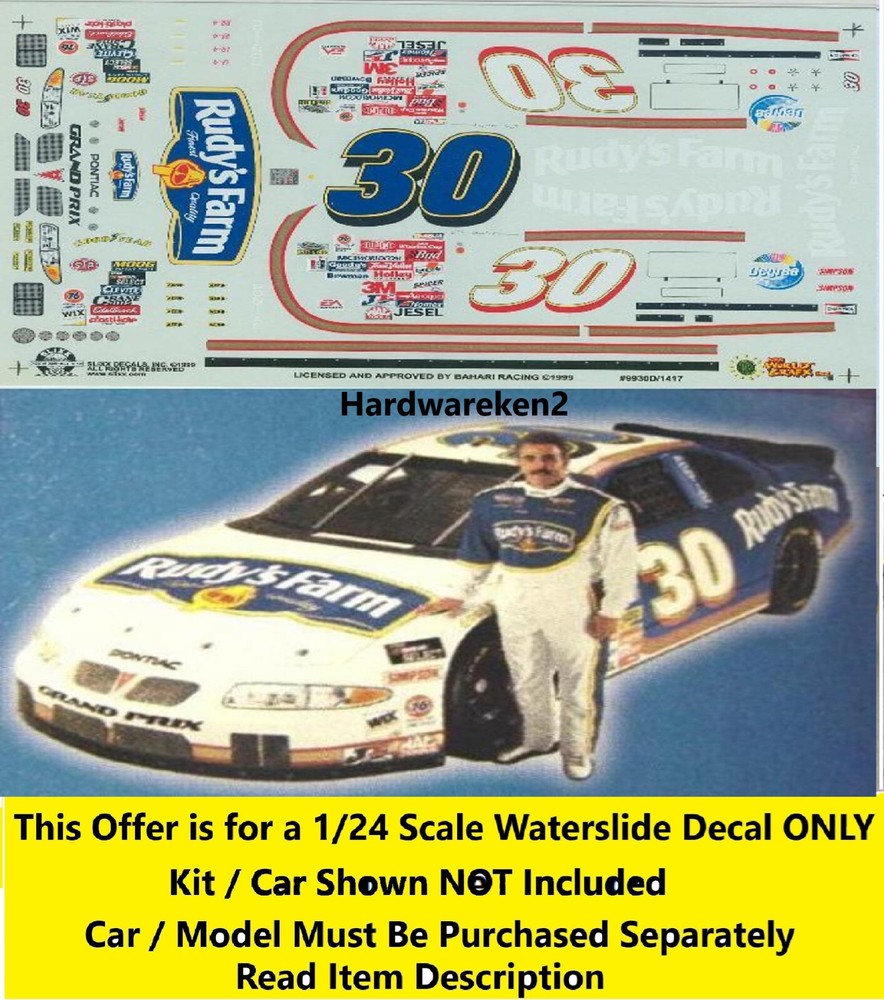 NASCAR DECAL #30 RUDY’S FARM 1999 PONTIAC GRAND PRIX DERRIKE COPE SLIXX 1/24