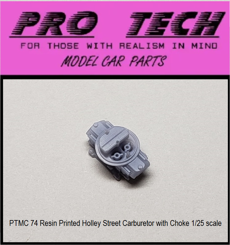 PTMC 74 3D Resin Printed Holley Street Carb 1:25 Scale LBR Model Parts PRO TECH