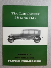 The Lanchester 38 & 40 HP Auto Booklet by Anthony Bird Profile Publications #5