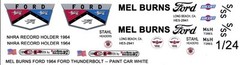 MEL BURNS FORD 1964 FORD nhra drag 1/25th – 1/24th Scale Waterslide Decals
