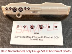BARRIS KUSTOM PLYMOUTH FIREBALL 500 GAUGE FACES for 1/25 scale AMT kits—PLS READ