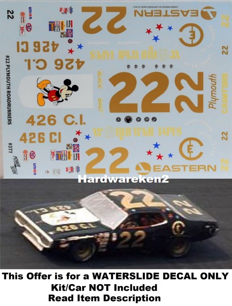 NASCAR DECAL #22 MICKEY MOUSE – EASTERN 1972 PLYMOUTH ROAD RUNNER BROOKS 1/25