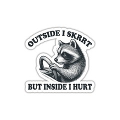 314PI (3pcs) Outside I Skrrt but Inside I Hurt Sticker, Size 3″, Multi
